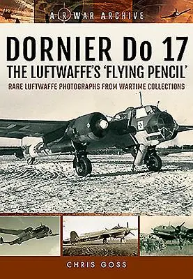 Cover: 9781848324718 | Dornier Do 17 - The Luftwaffe's 'Flying Pencil' | Chris Goss | Buch