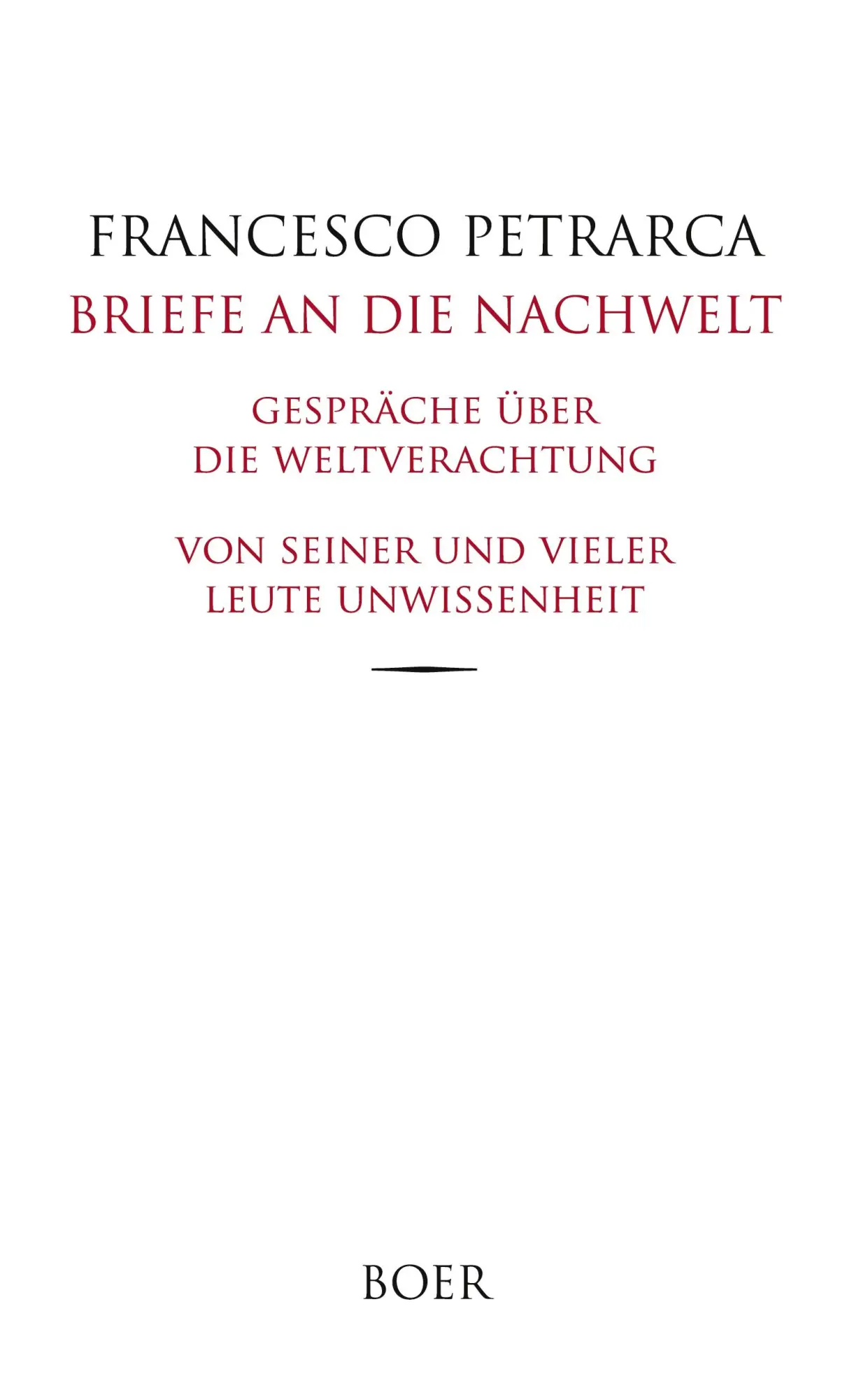 Cover: 9783966624718 | Briefe an die Nachwelt - Gespräche über die Weltverachtung | Petrarca