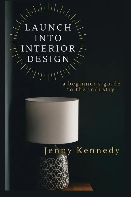 Cover: 9781777654818 | Launch Into Interior Design: a beginner's guide to the industry | Buch