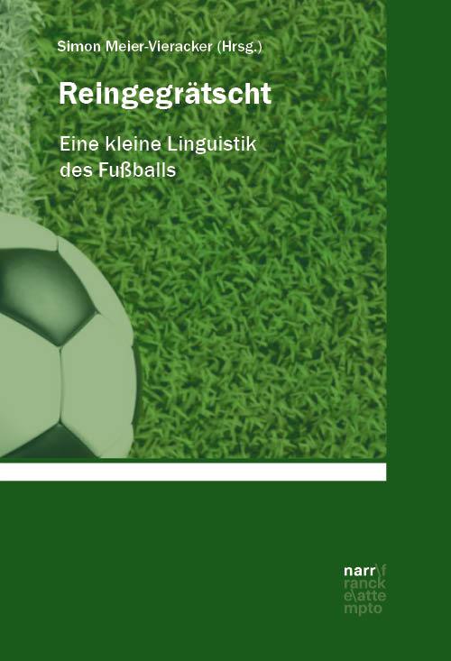 Cover: 9783381114818 | Reingegrätscht | Eine kleine Linguistik des Fußballs | Meier-Vieracker