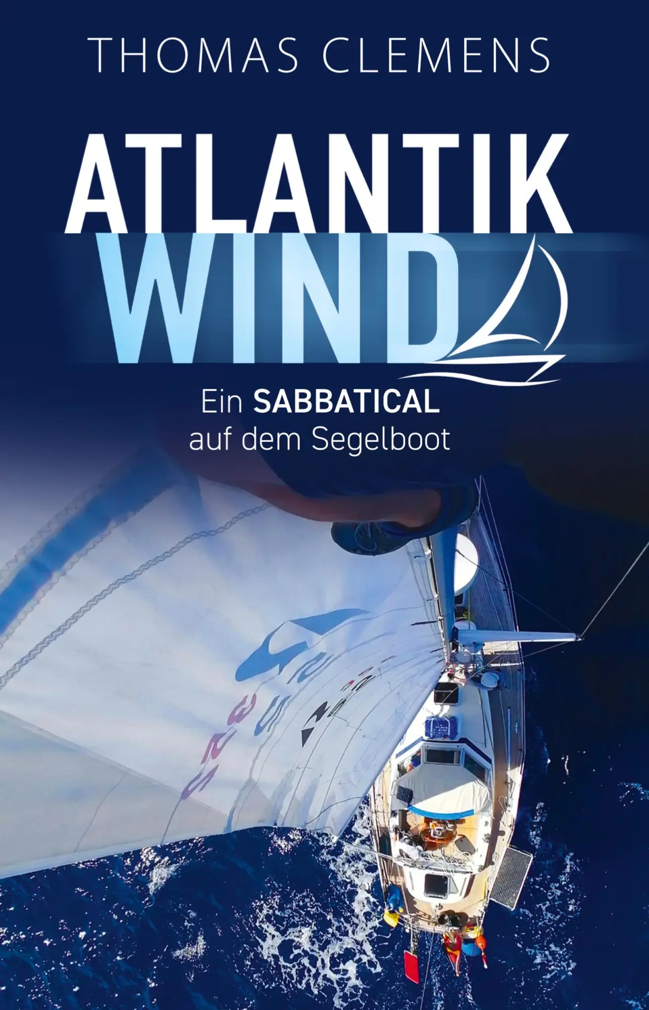 Cover: 9783384704818 | Atlantikwind | Ein Sabbatical auf dem Segelboot | Thomas Clemens
