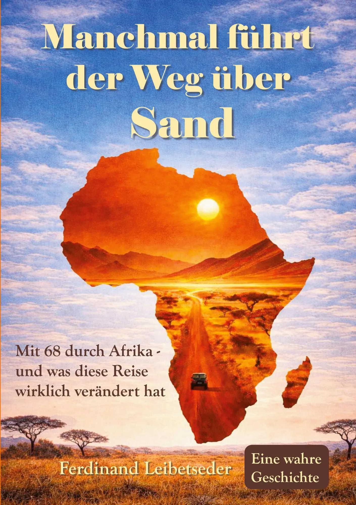 Cover: 9783695734818 | Manchmal führt der Weg über Sand | Ferdinand Leibetseder | Taschenbuch