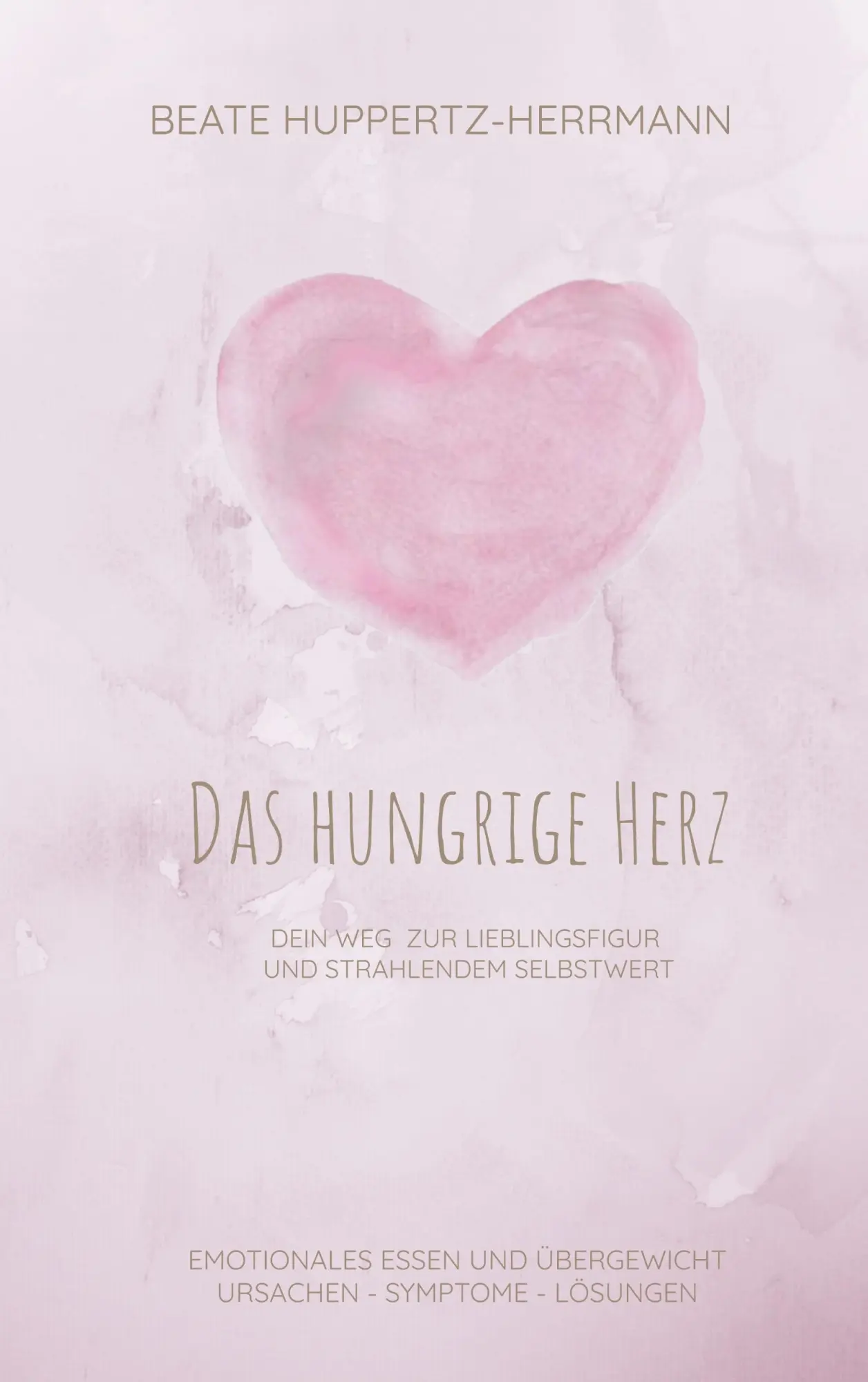 Cover: 9783754374818 | Das hungrige Herz | Beate Huppertz-Herrmann | Taschenbuch | Paperback