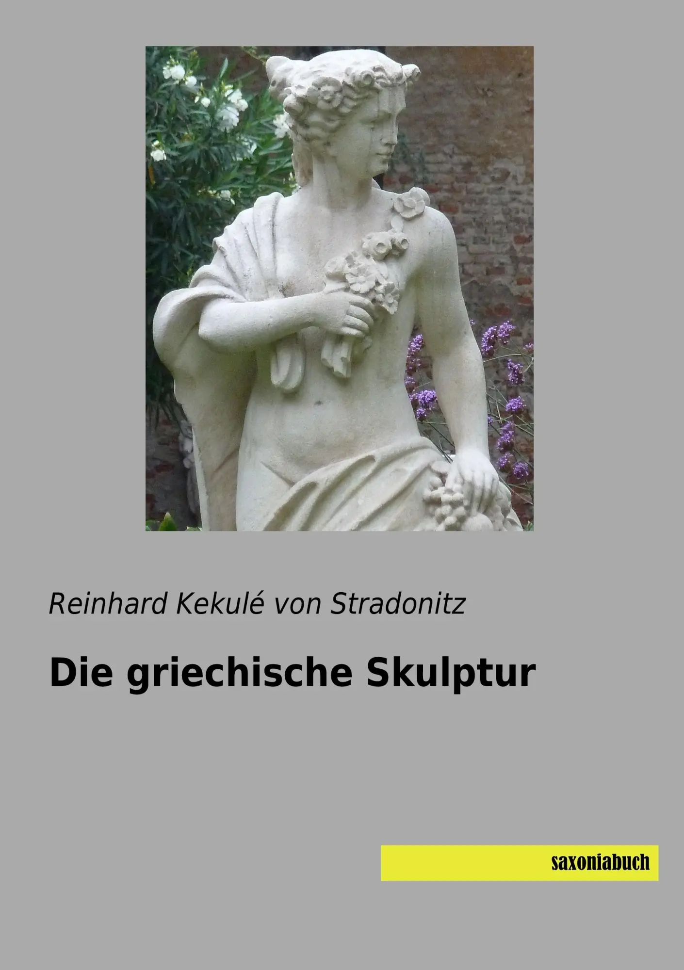 Cover: 9783957704818 | Die griechische Skulptur | Reinhard Kekule Von Stradonitz | Buch