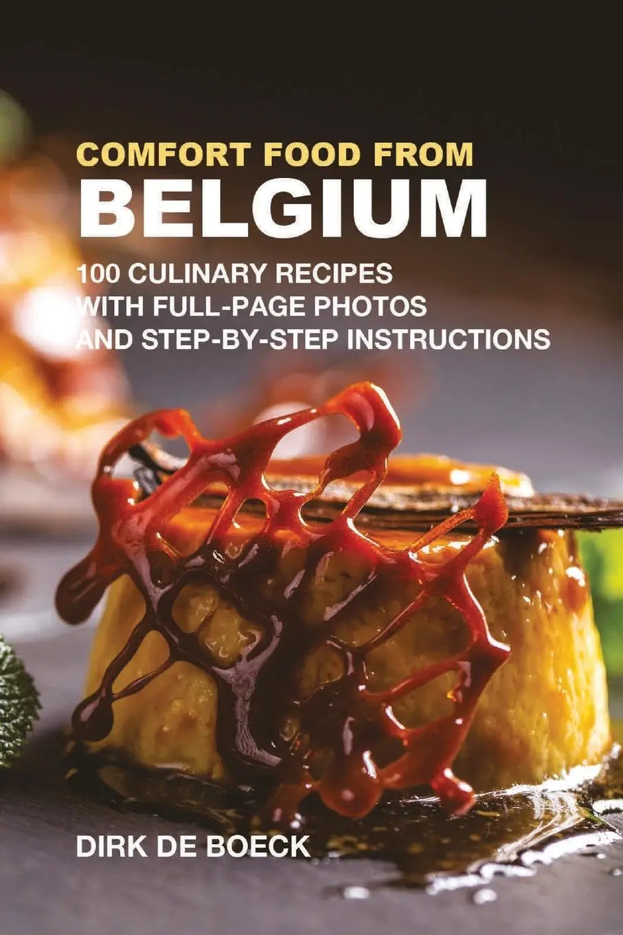 Cover: 9789083524818 | Comfort Food from Belgium | Dirk de Boeck | Taschenbuch | Englisch