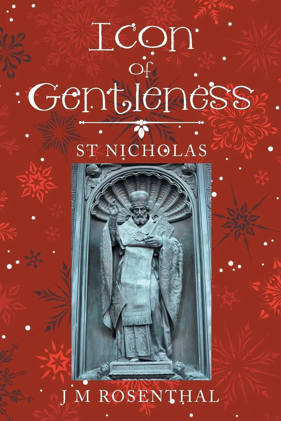 Cover: 9781546284918 | Icon of Gentleness | St Nicholas | J M Rosenthal | Taschenbuch | 2017
