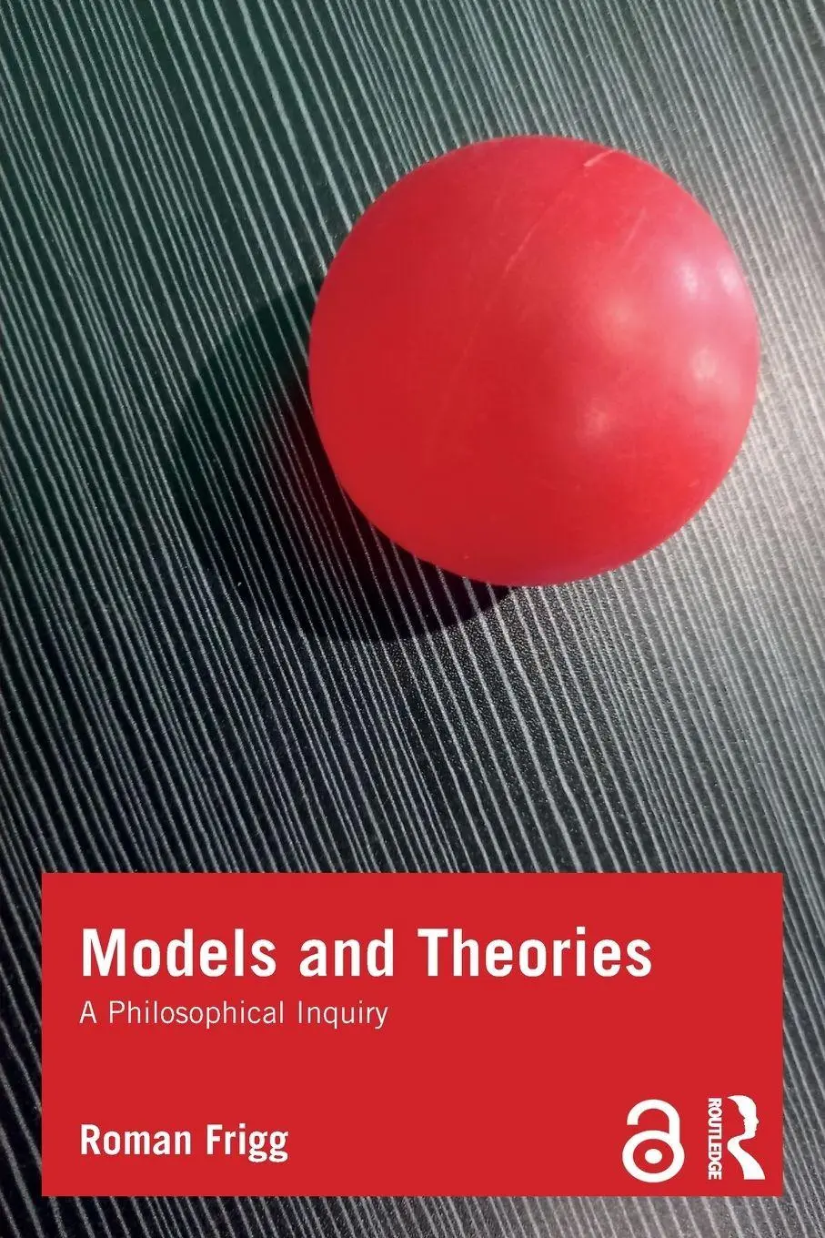 Cover: 9781844654918 | Models and Theories | A Philosophical Inquiry | Roman Frigg | Buch