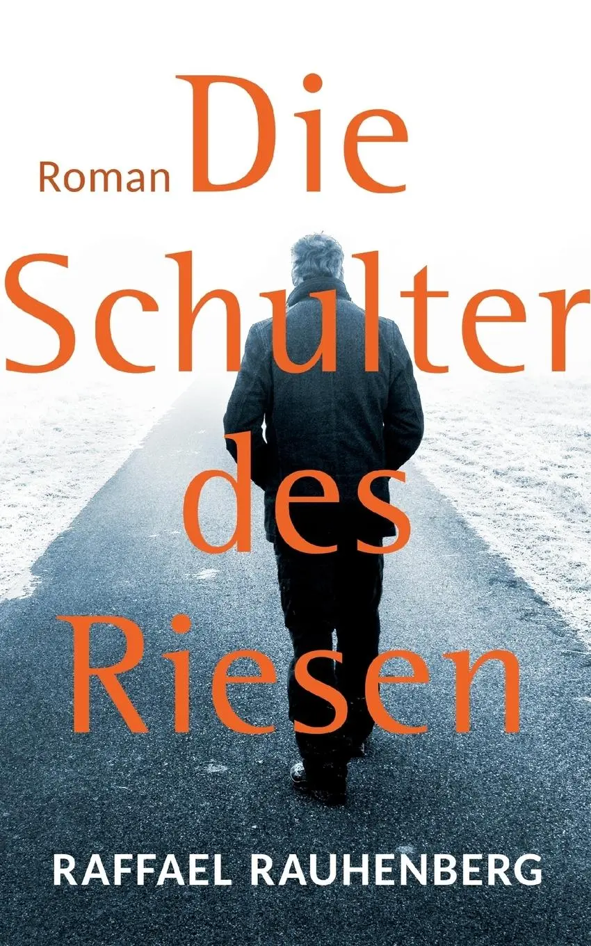 Cover: 9783752834918 | Die Schulter des Riesen | Roman | Raffael Rauhenberg | Taschenbuch