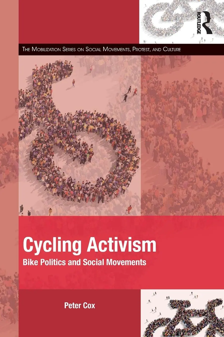 Cover: 9780367535018 | Cycling Activism | Bike Politics and Social Movements | Peter Cox