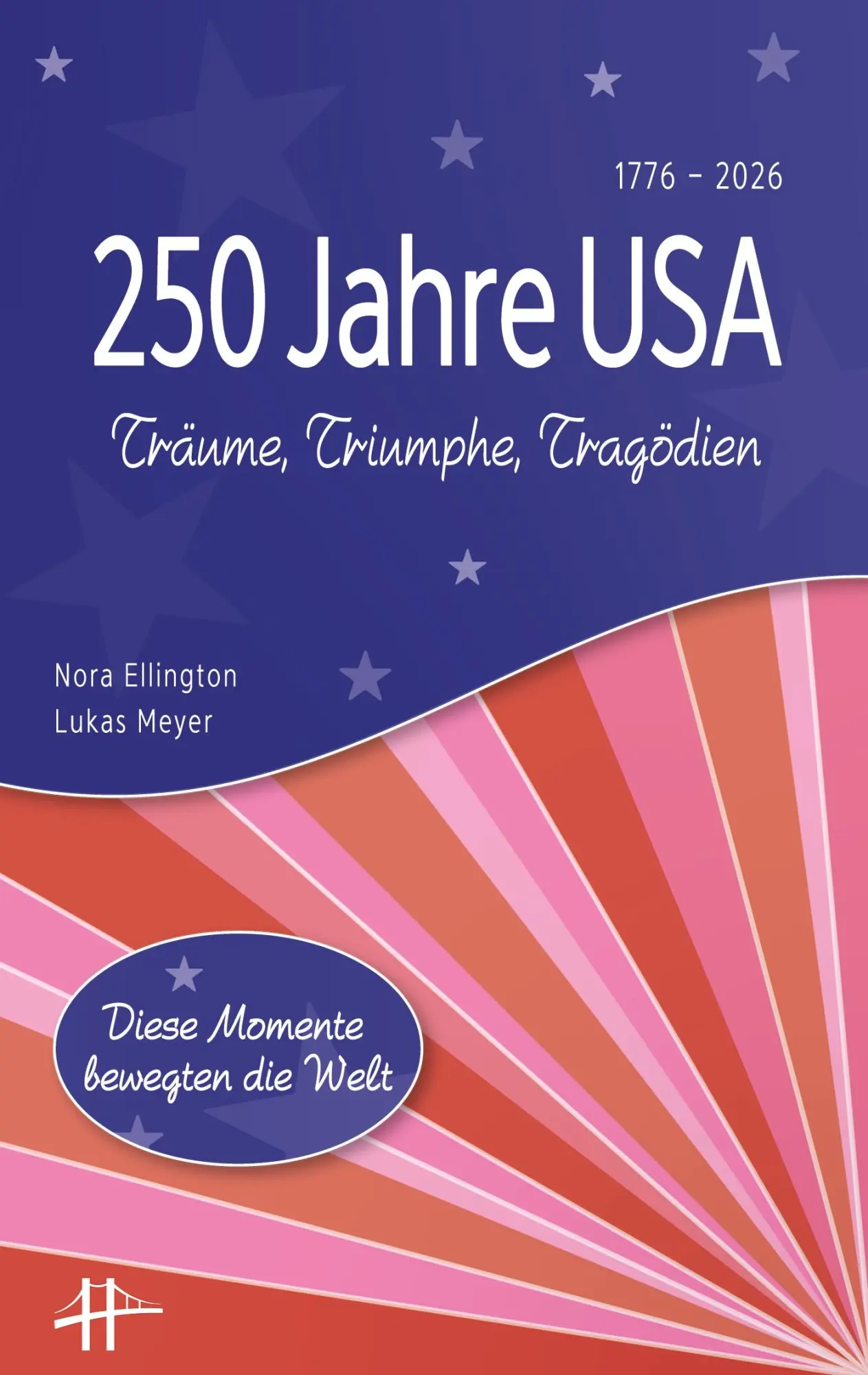 Cover: 9783819215018 | 250 Jahre USA | Träume, Triumphe, Tragödien | Lukas Meyer (u. a.)