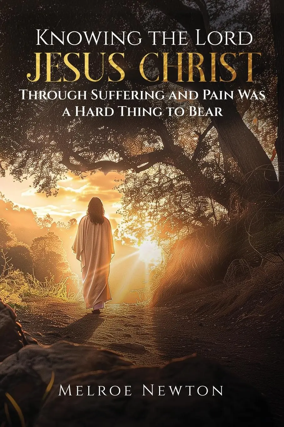 Cover: 9798895185018 | Knowing the Lord Jesus Christ Through Suffering and Pain Was a Hard...