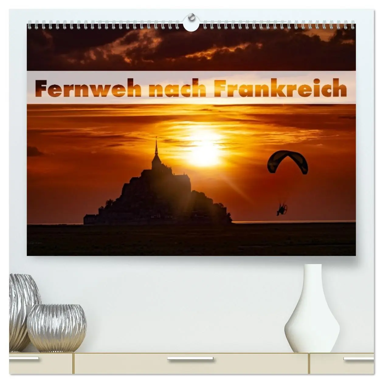 Cover: 9783516645118 | Fernweh nach Frankreich (hochwertiger Premium Wandkalender 2026 DIN...