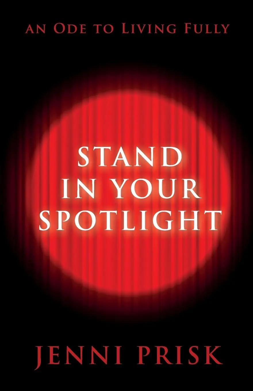Cover: 9780578315218 | Stand in Your Spotlight | An Ode to Living Fully | Jenni Prisk | Buch
