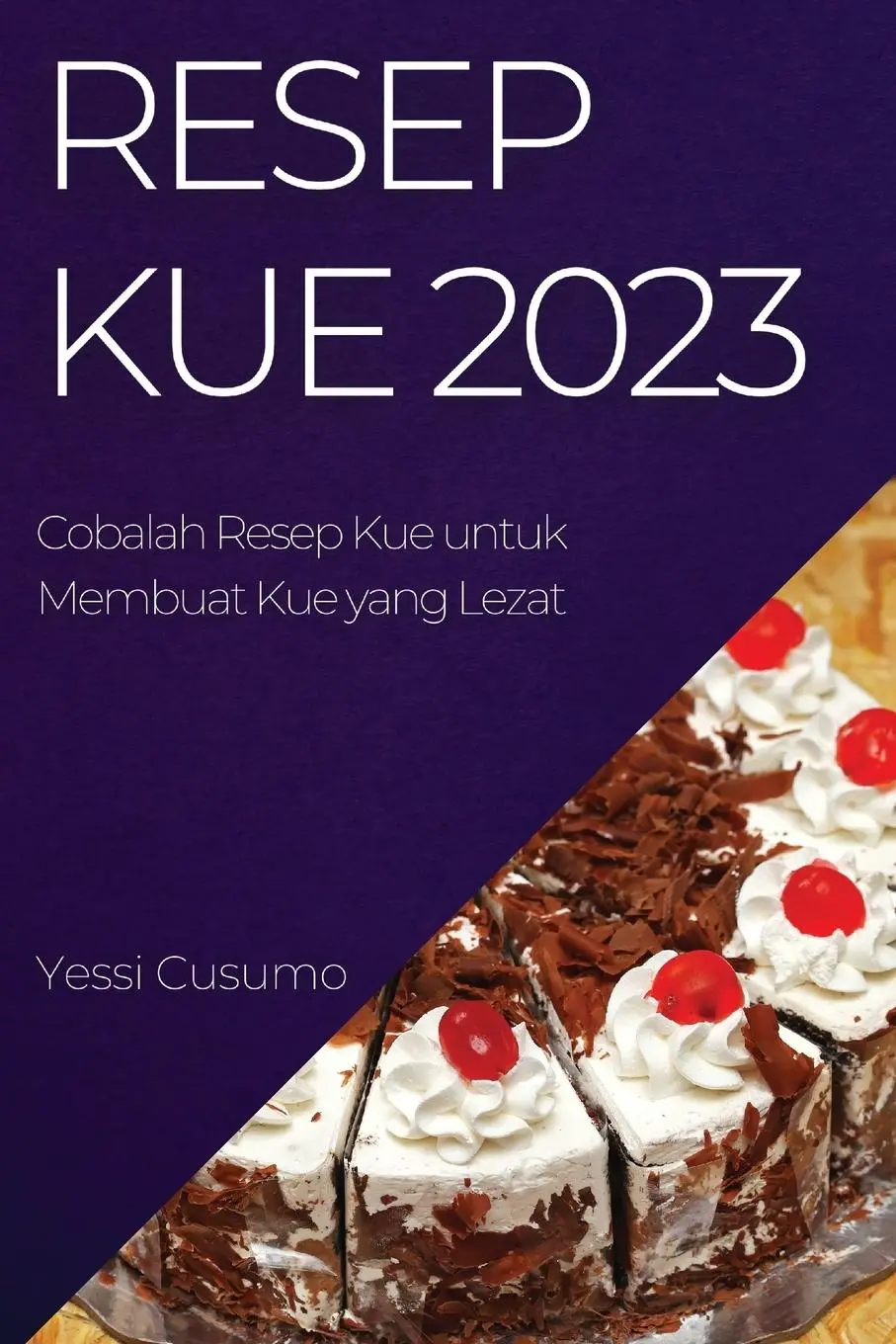 Cover: 9781837525218 | Resep Kue 2023 | Cobalah Resep Kue untuk Membuat Kue yang Lezat | Buch