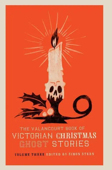 Cover: 9781948405218 | The Valancourt Book of Victorian Christmas Ghost Stories, Volume Three