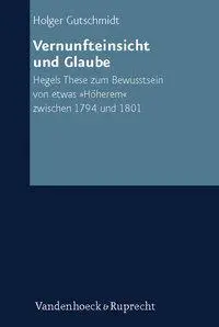 Cover: 9783525305218 | Vernunfteinsicht und Glaube | Holger Gutschmidt | Buch | 240 S. | 2007