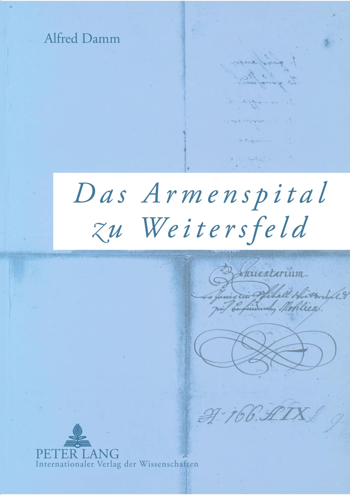 Cover: 9783631545218 | Das Armenspital zu Weitersfeld | Alfred Damm | Taschenbuch | Deutsch