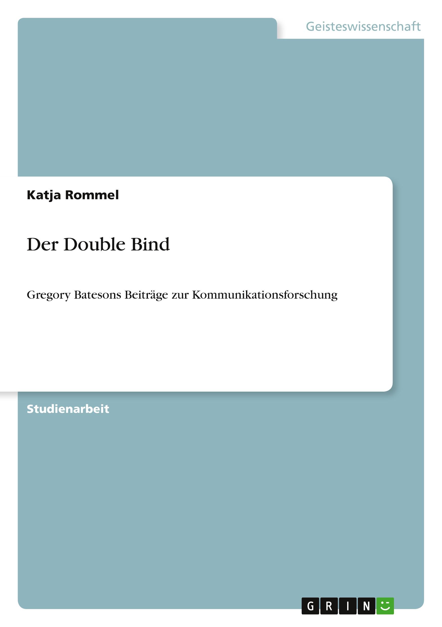 Der Double Bind  Gregory Batesons Beiträge zur Kommunikationsforschung  Katja Rommel  Taschenbuch  Deutsch  2010 - Rommel, Katja