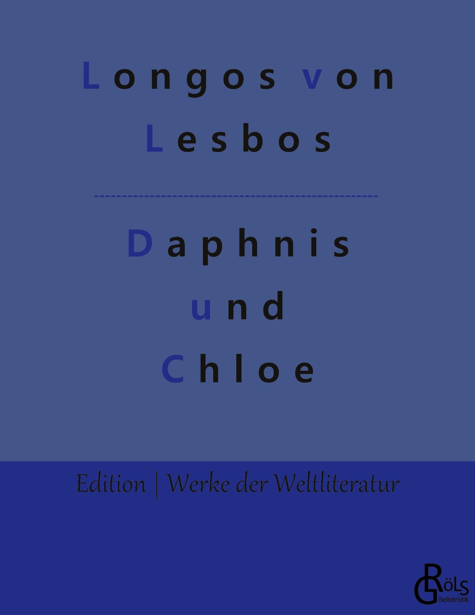 Cover: 9783988285218 | Daphnis und Chloe | Longos von Lesbos | Taschenbuch | Paperback | 2022