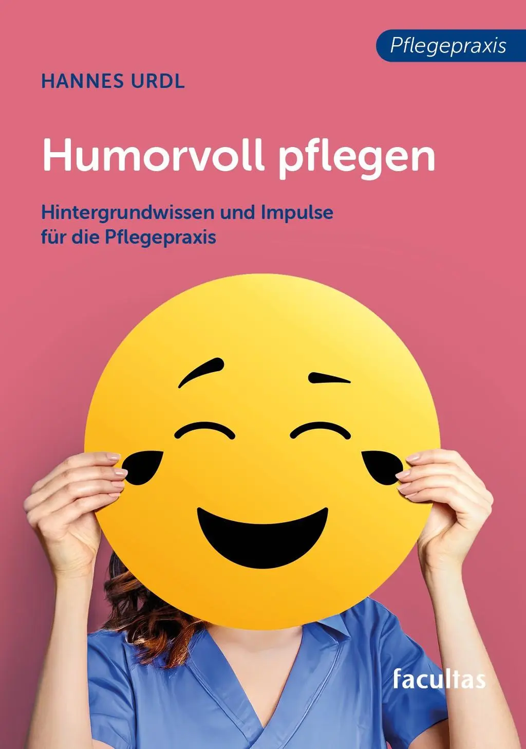 Cover: 9783708925318 | Humorvoll pflegen | Hintergrundwissen und Impulse für die Pflegepraxis