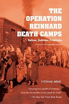 Cover: 9780253025418 | The Operation Reinhard Death Camps | Belzec, Sobibor, Treblinka | Arad
