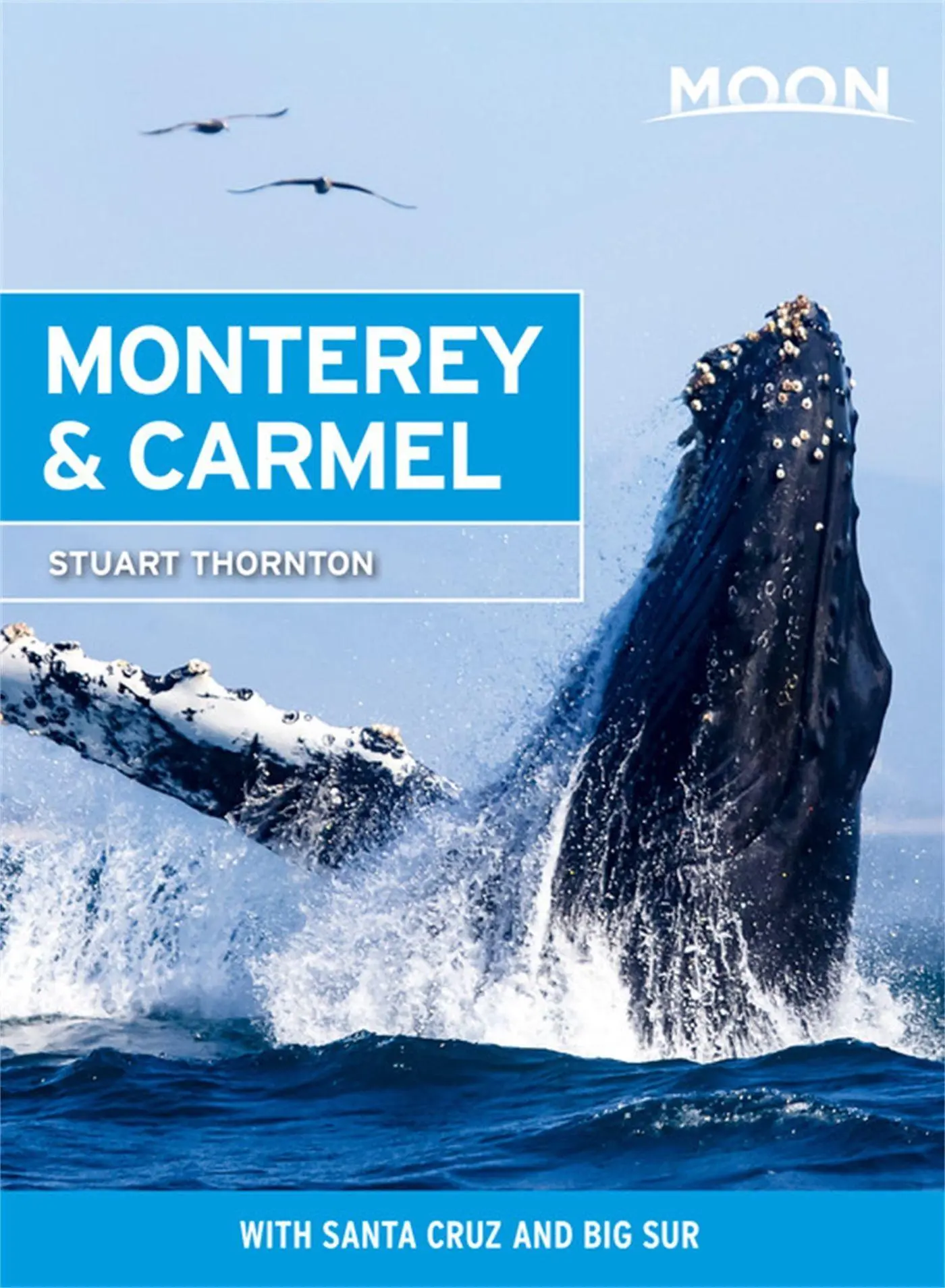 Cover: 9781640495418 | Moon Monterey &amp; Carmel | With Santa Cruz &amp; Big Sur | Stuart Thornton