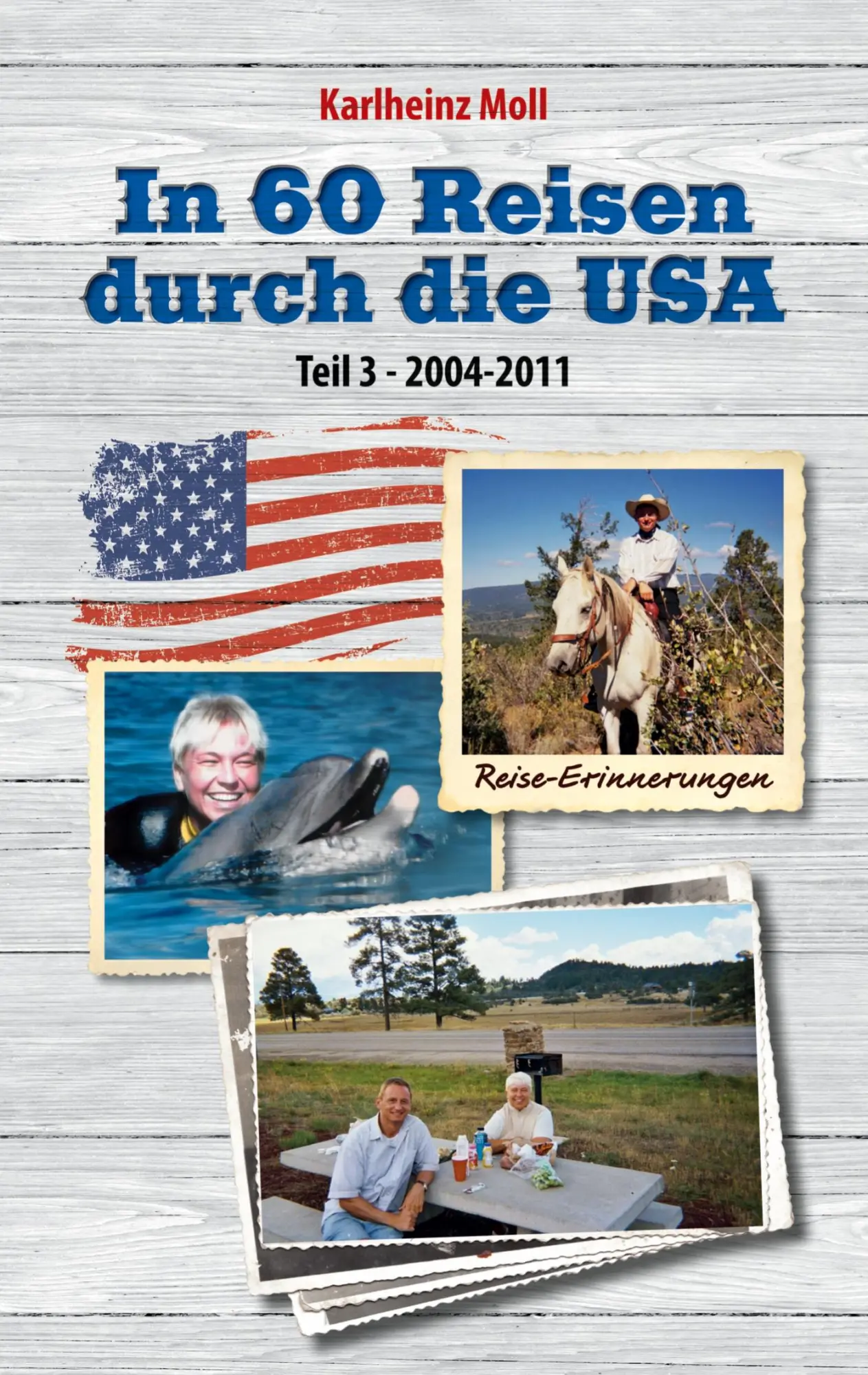 Cover: 9783384715418 | In 60 Reisen durch die USA - Teil III | 2004 - 2011 | Karlheinz Moll