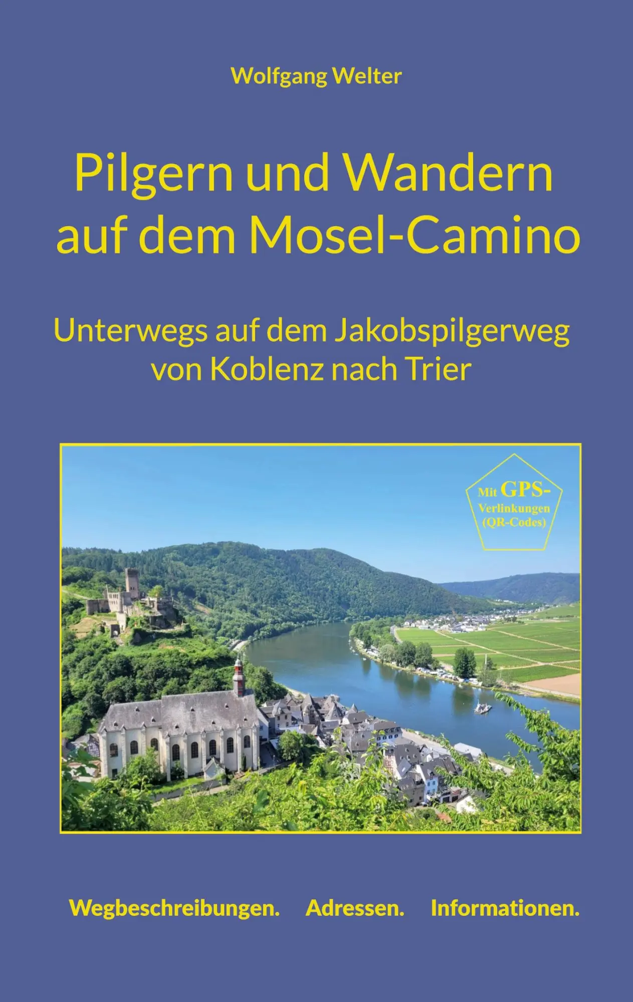 Cover: 9783695125418 | Pilgern und Wandern auf dem Mosel-Camino | Wolfgang Welter | Buch