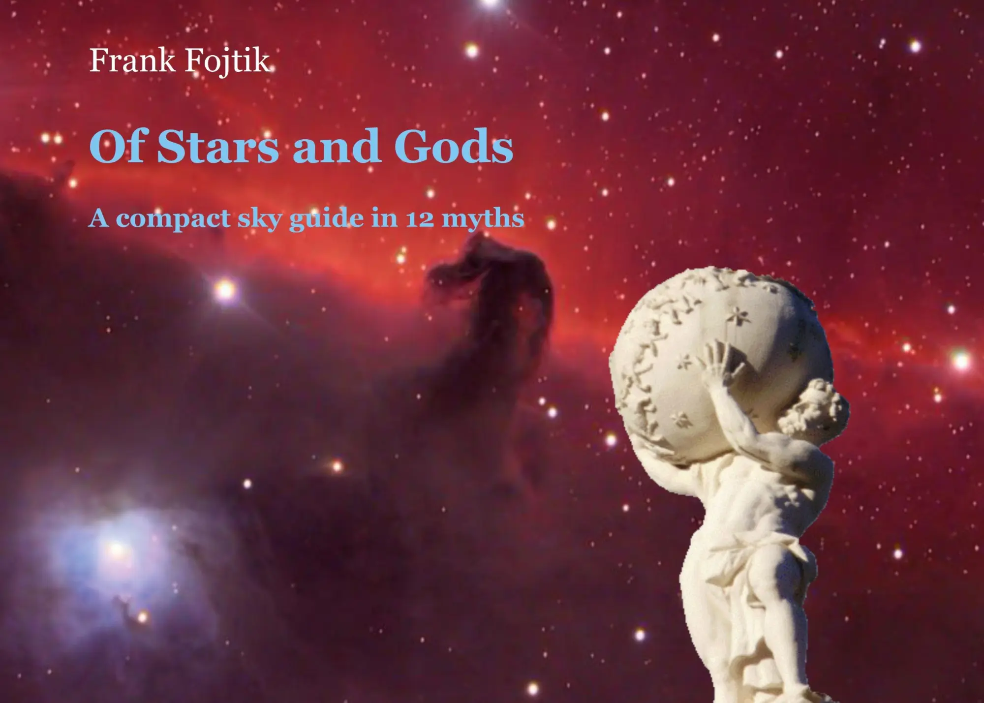Cover: 9783754385418 | Of Stars and Gods | A compact sky guide in 12 myths | Frank Fojtik