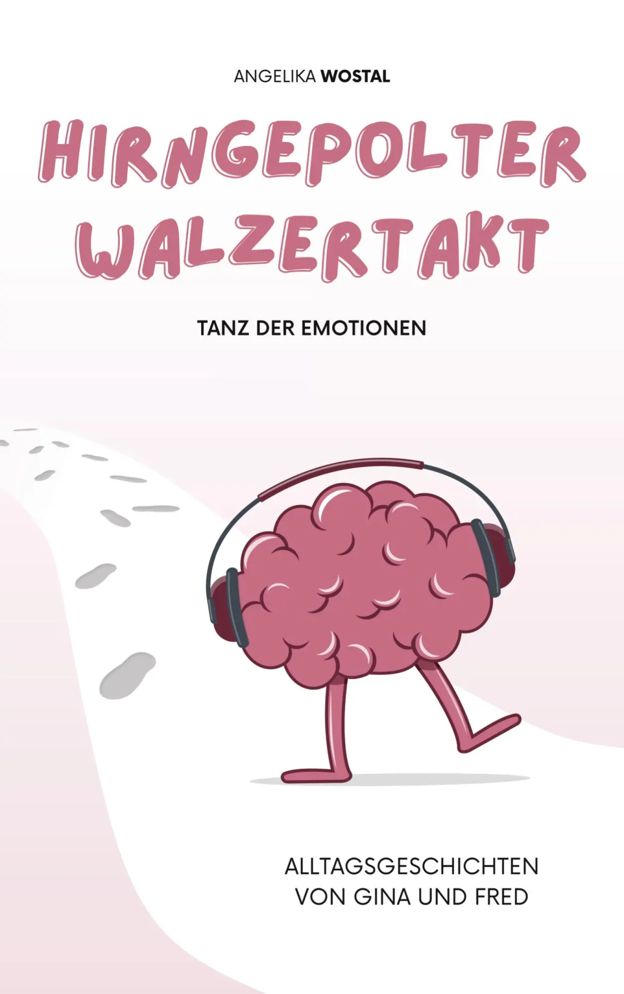 Cover: 9783755755418 | Hirngepolter Walzertakt | Tanz der Emotionen | Angelika Wostal | Buch