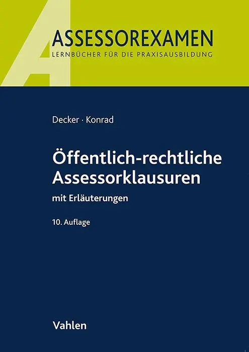 Decker, Andreas: Öffentlich-rechtliche Assessorklausuren