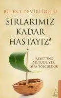 Cover: 9786254415418 | Sirlarimiz Kadar Hastayiz | ReSetting Metoduyla Sifa Yolculugu | Buch