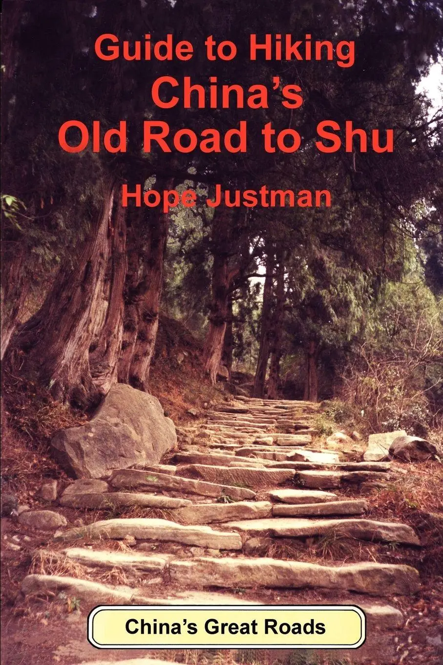 Cover: 9780595425518 | Guide to Hiking China's Old Road to Shu | Hope Justman | Taschenbuch