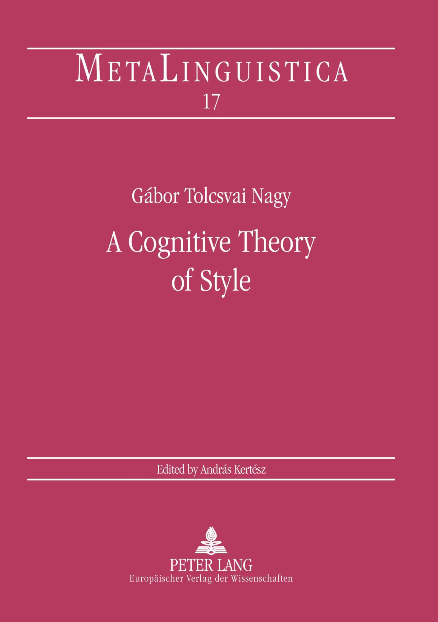 A Cognitive Theory of Style   Metalinguistica Bd17 - Gábor Tolcsvai Nagy Kartoniert (TB)