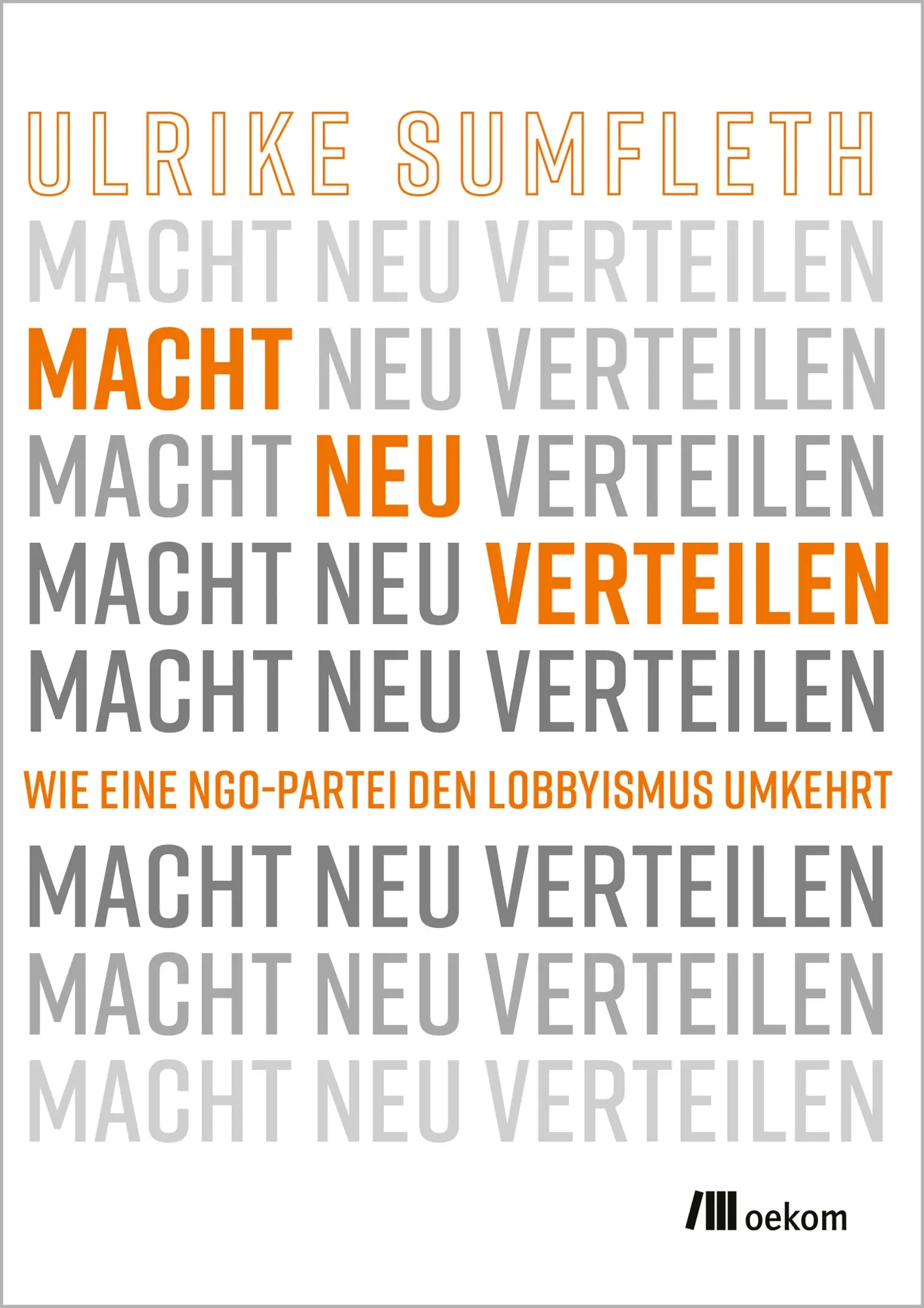 Cover: 9783987265518 | Macht neu verteilen | Wie eine NGO-Partei den Lobbyismus umkehrt