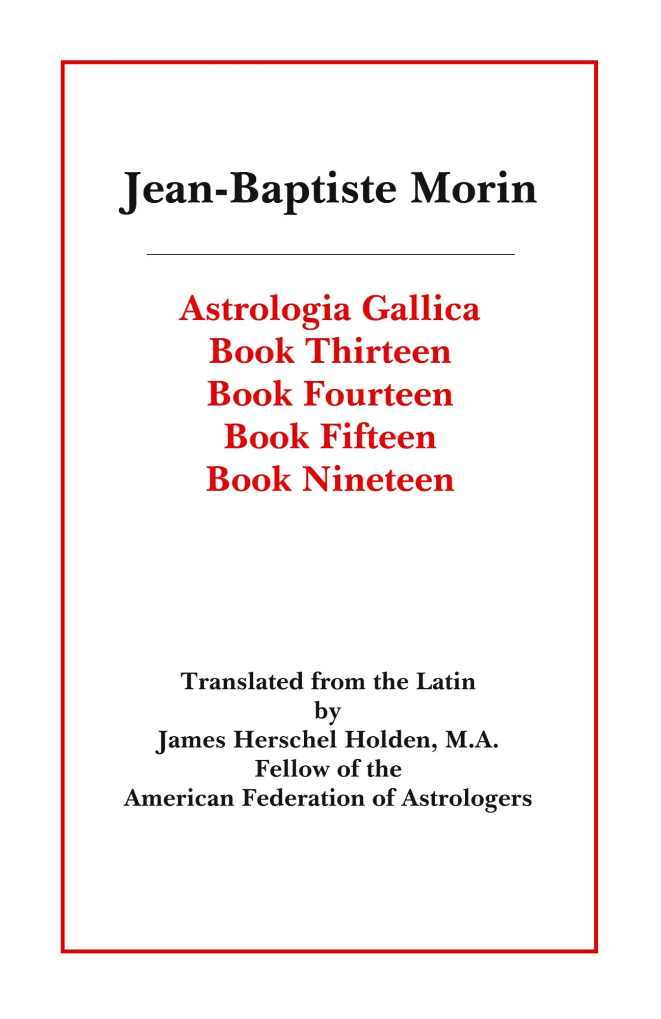 Cover: 9780866905718 | Astrologia Gallica Books 13, 14, 15, 19 | Jean Baptiste Morin | Buch