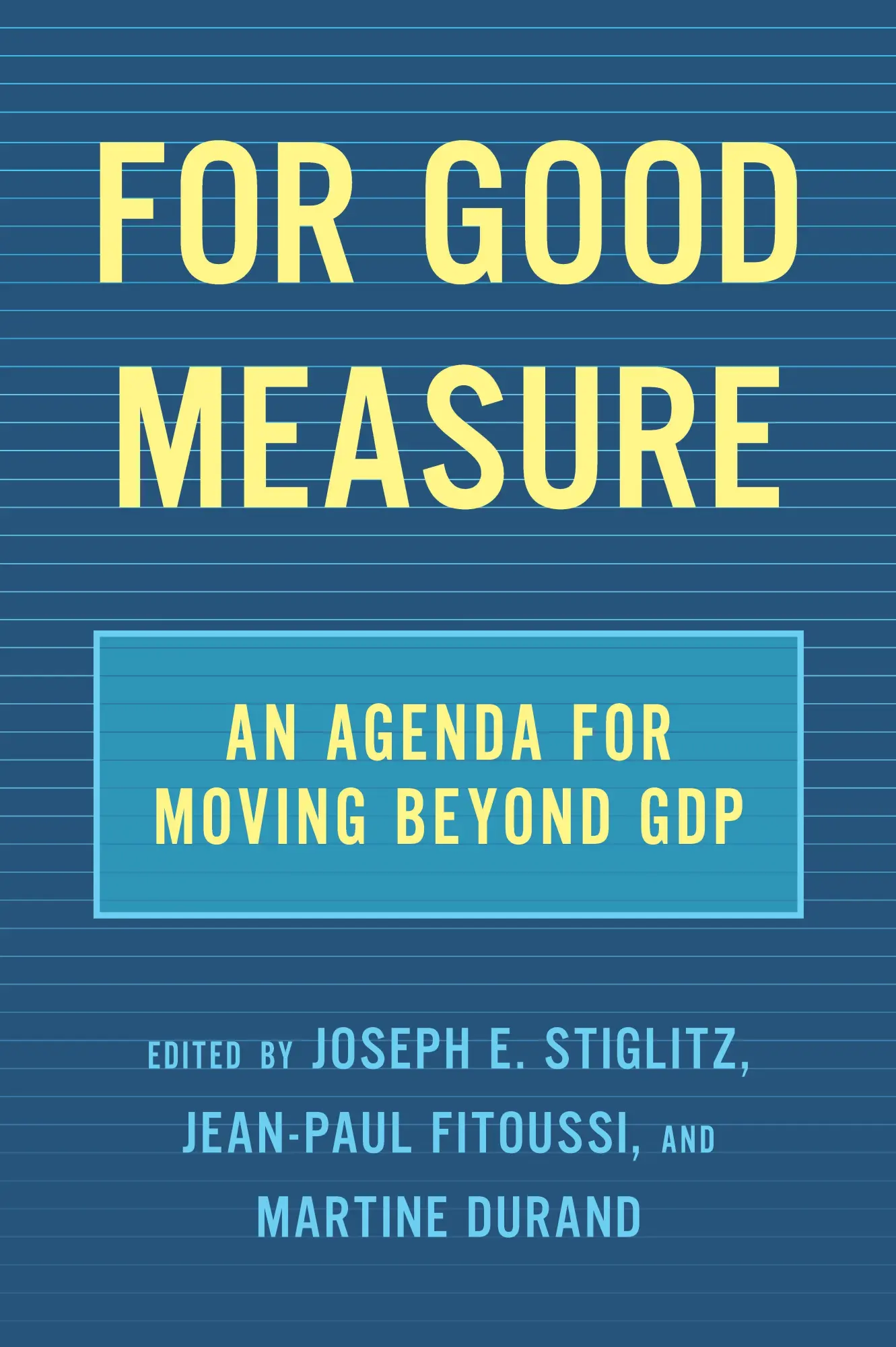 Cover: 9781620975718 | For Good Measure | An Agenda for Moving Beyond Gdp | Stiglitz (u. a.)