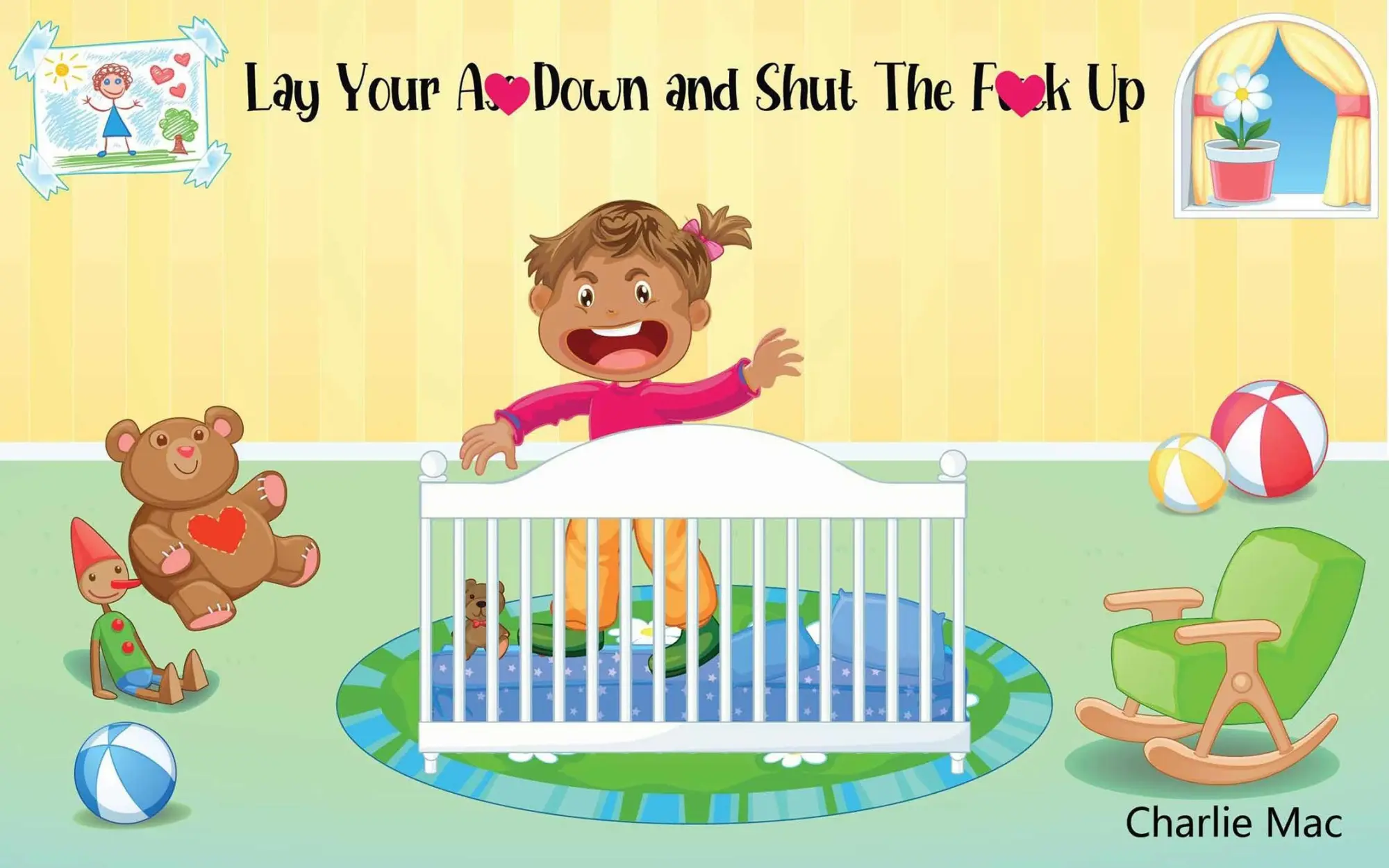 Lay Your A** Down and Shut the F*** Up