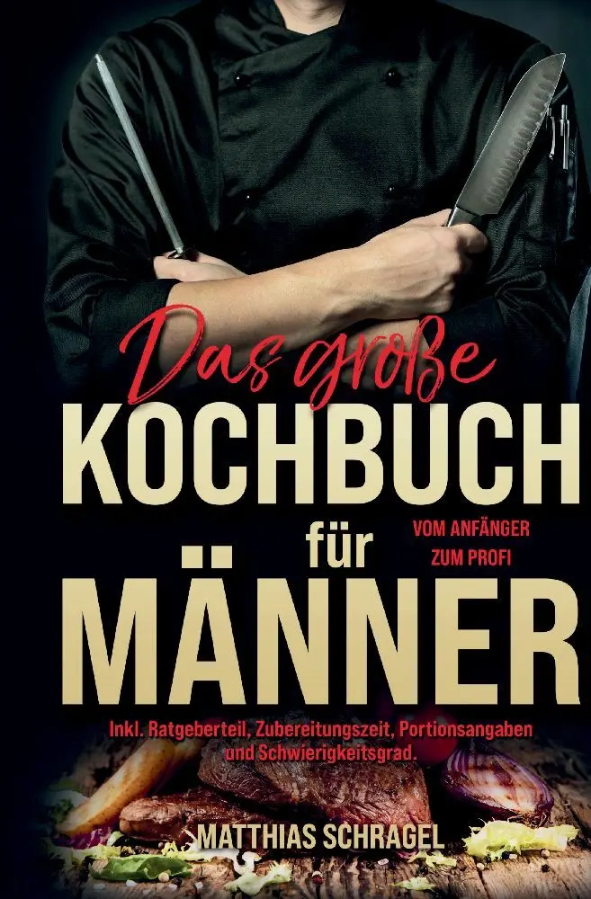 Cover: 9783347775718 | Das große Kochbuch für Männer | Matthias Schragel | Buch | 216 S.
