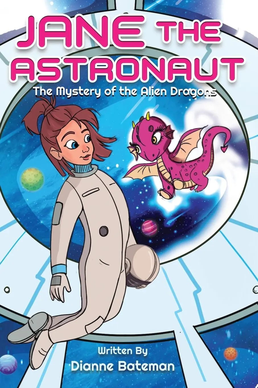 Cover: 9781735665818 | Jane the Astronaut | The Mystery of the Alien Dragons | Dianne Bateman