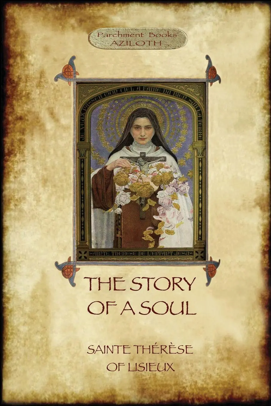 Cover: 9781911405818 | The Story of a Soul | the autobiography of St Thérèse of Lisieux