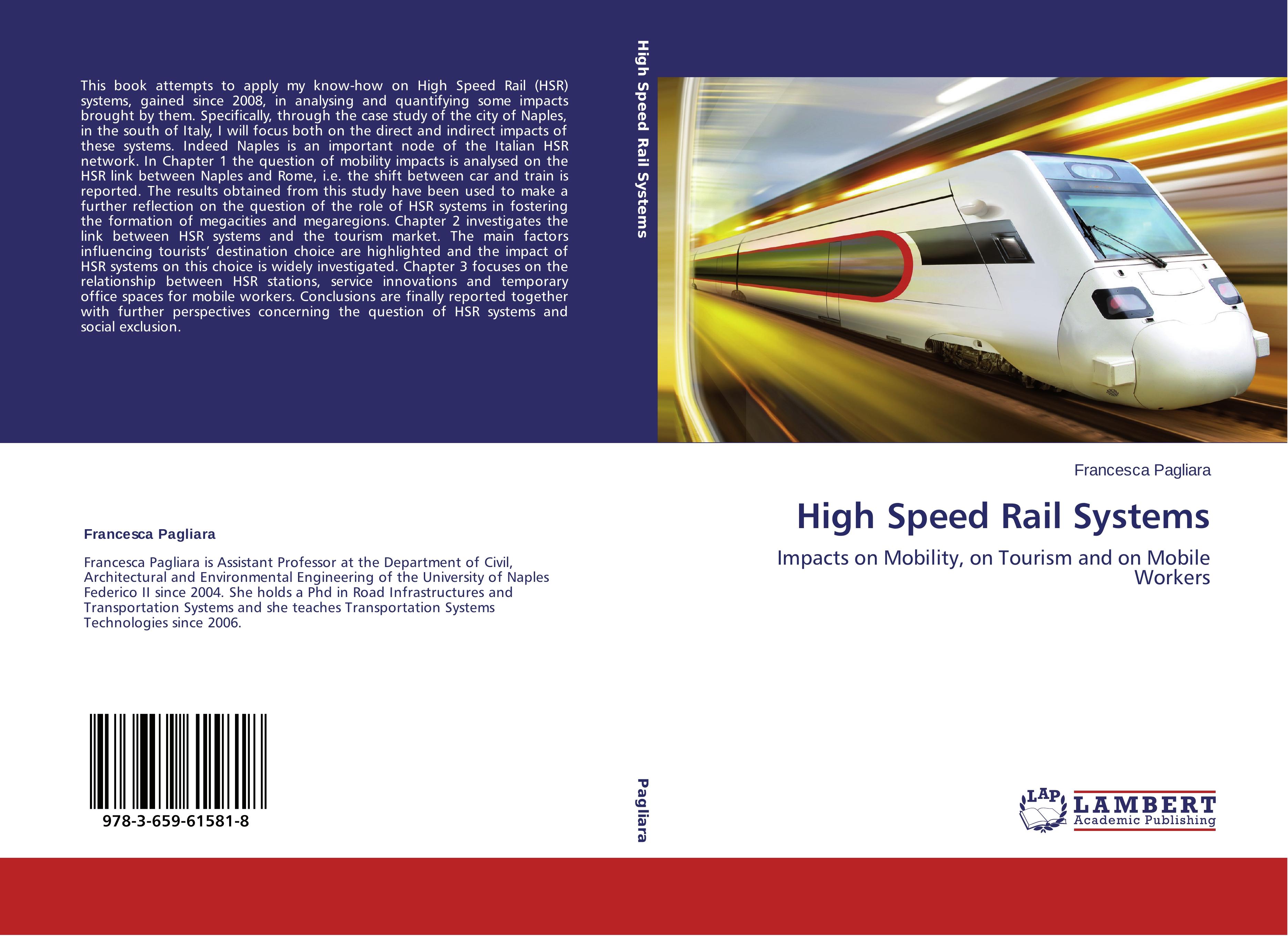 High Speed Rail Systems | Impacts on Mobility, on Tourism and on Mobile Workers | Francesca Pagliara | Taschenbuch | Paperback | 108 S. | Englisch | 2014 | LAP LAMBERT Academic Publishing - Pagliara, Francesca