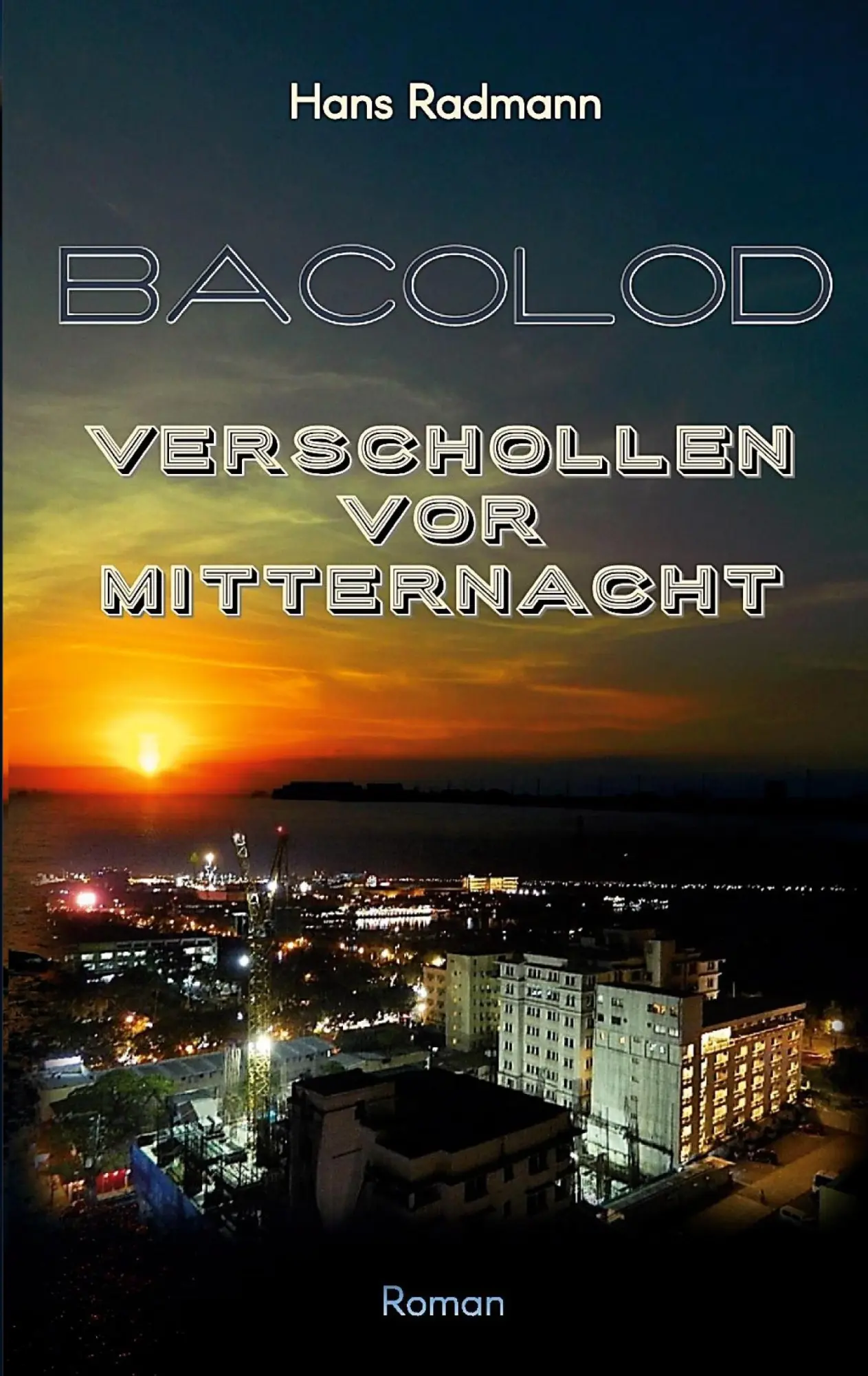 Cover: 9783749495818 | Bacolod - Verschollen vor Mitternacht | Hans Radmann | Taschenbuch