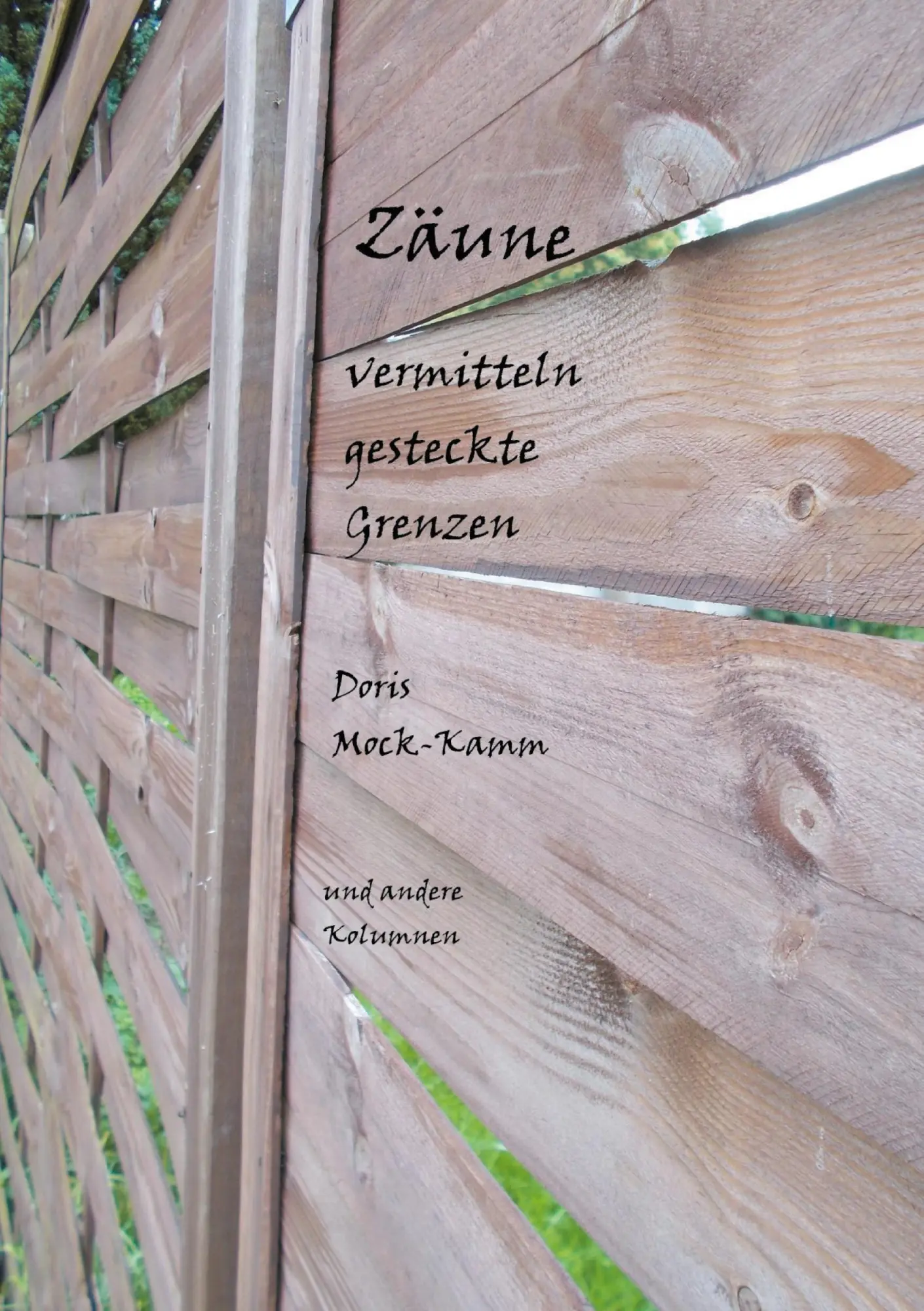 Zäune vermitteln gesteckte Grenzen: und andere Kolumnen