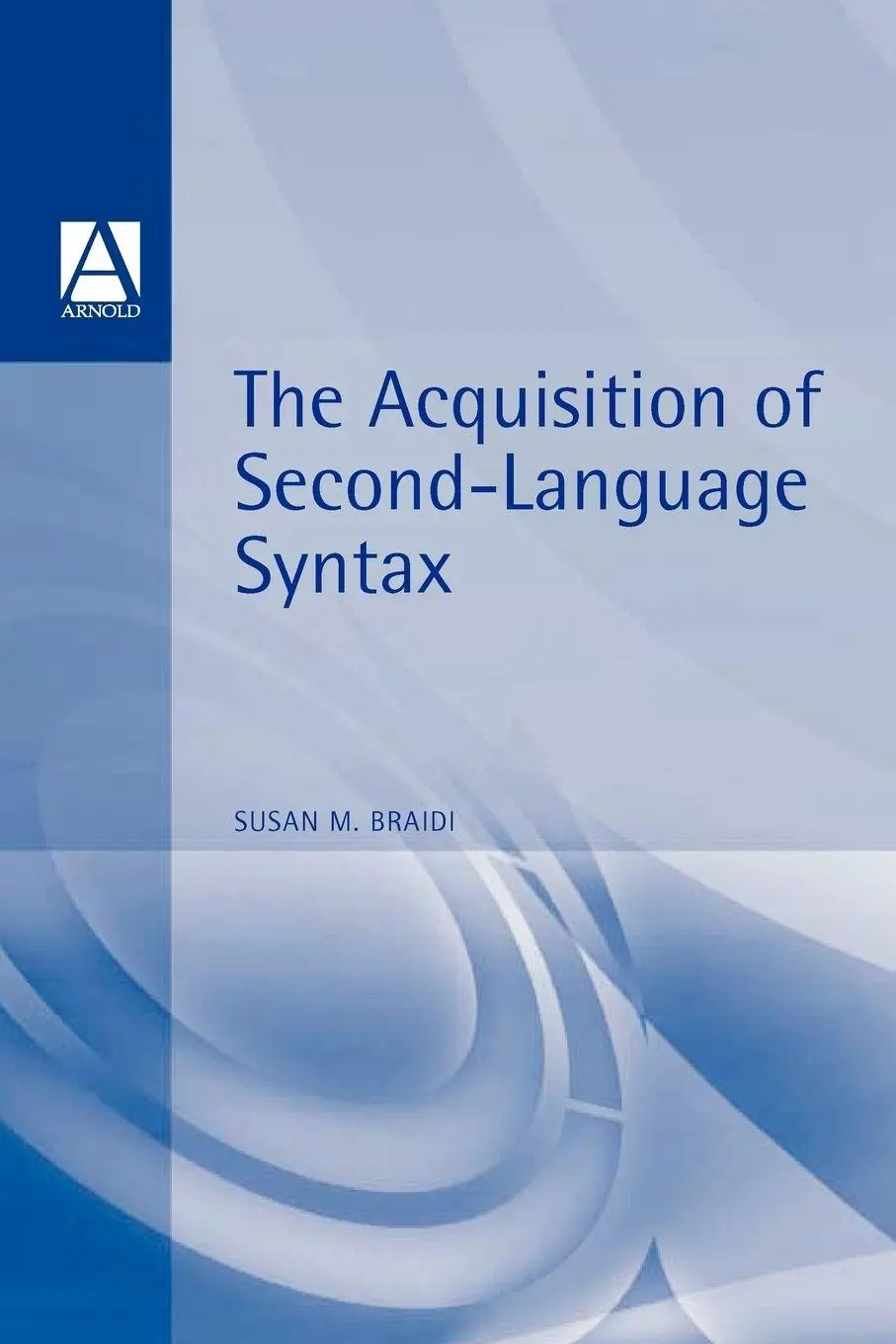 Cover: 9780340645918 | Acquisition of Second Language Syntax | Susan Braidi | Taschenbuch