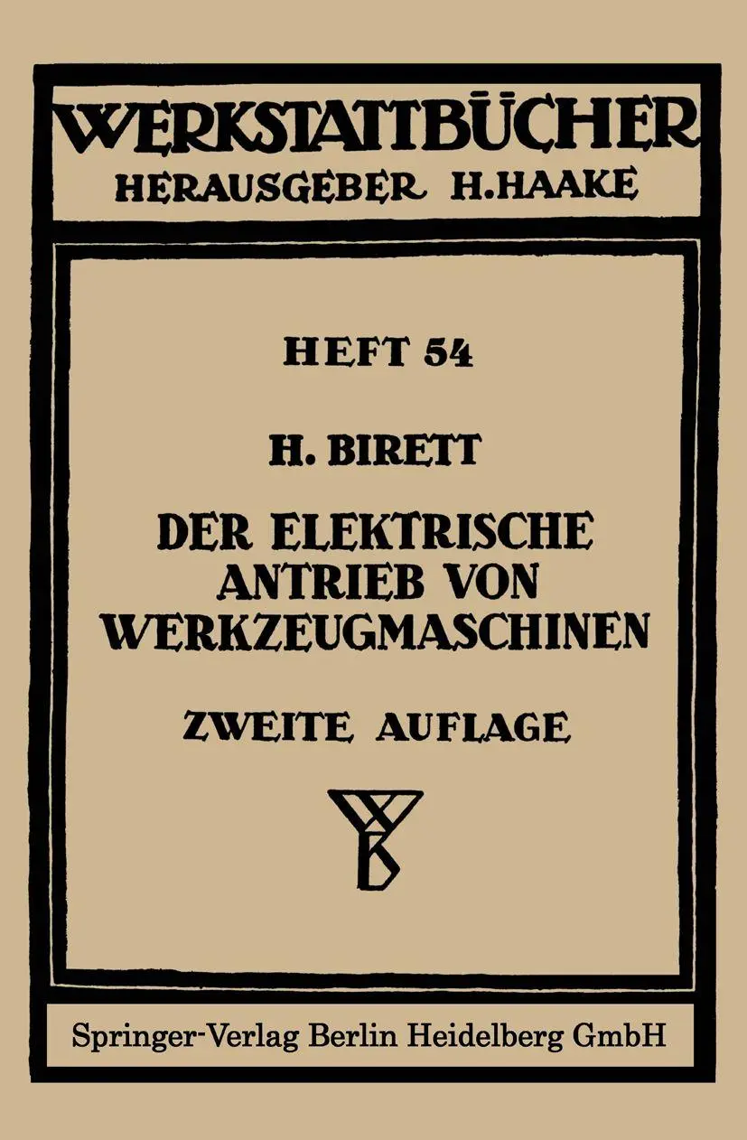Der elektrische Antrieb von Werkzeugmaschinen (Werkstattbücher, 54, Band 54)