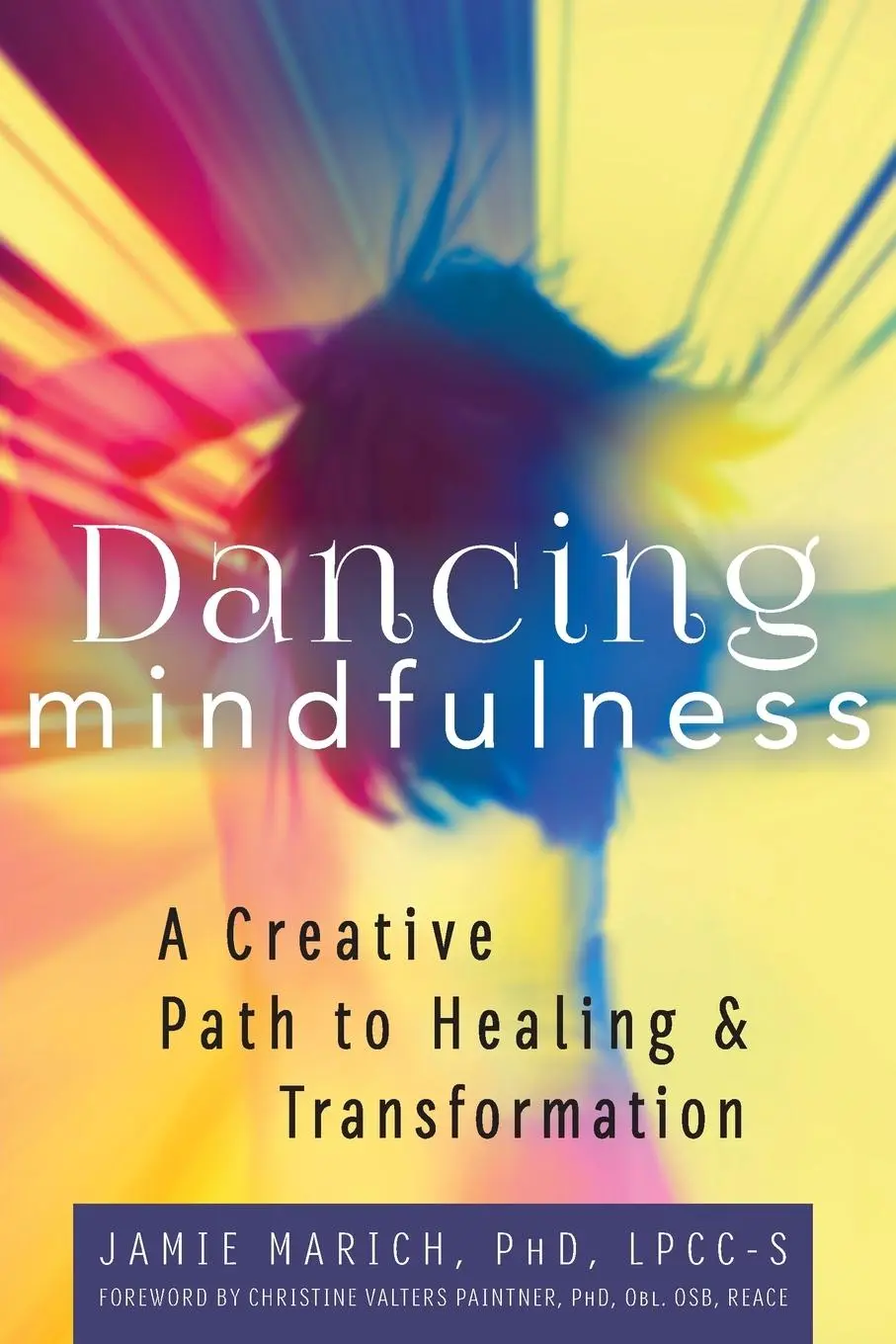 Cover: 9781594736018 | Dancing Mindfulness | A Creative Path to Healing and Transformation