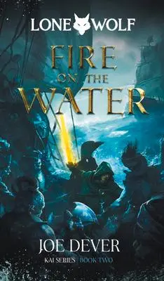 Cover: 9781915586018 | Fire on the Water | Kai Series Volume 2 | Joe Dever | Taschenbuch