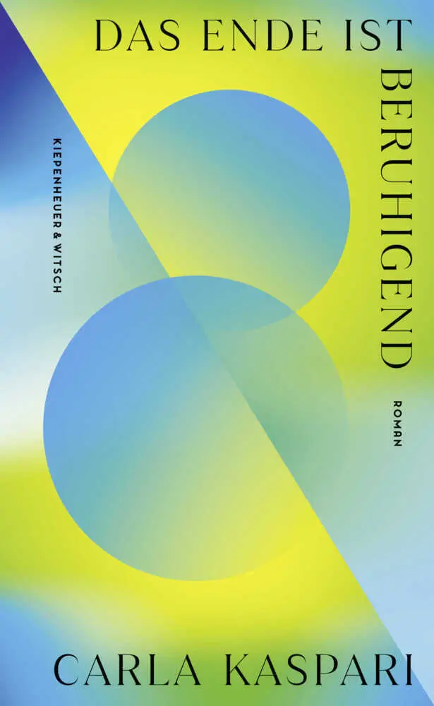 Cover: 9783462006018 | Das Ende ist beruhigend | Roman | Carla Kaspari | Buch | 272 S. | 2025