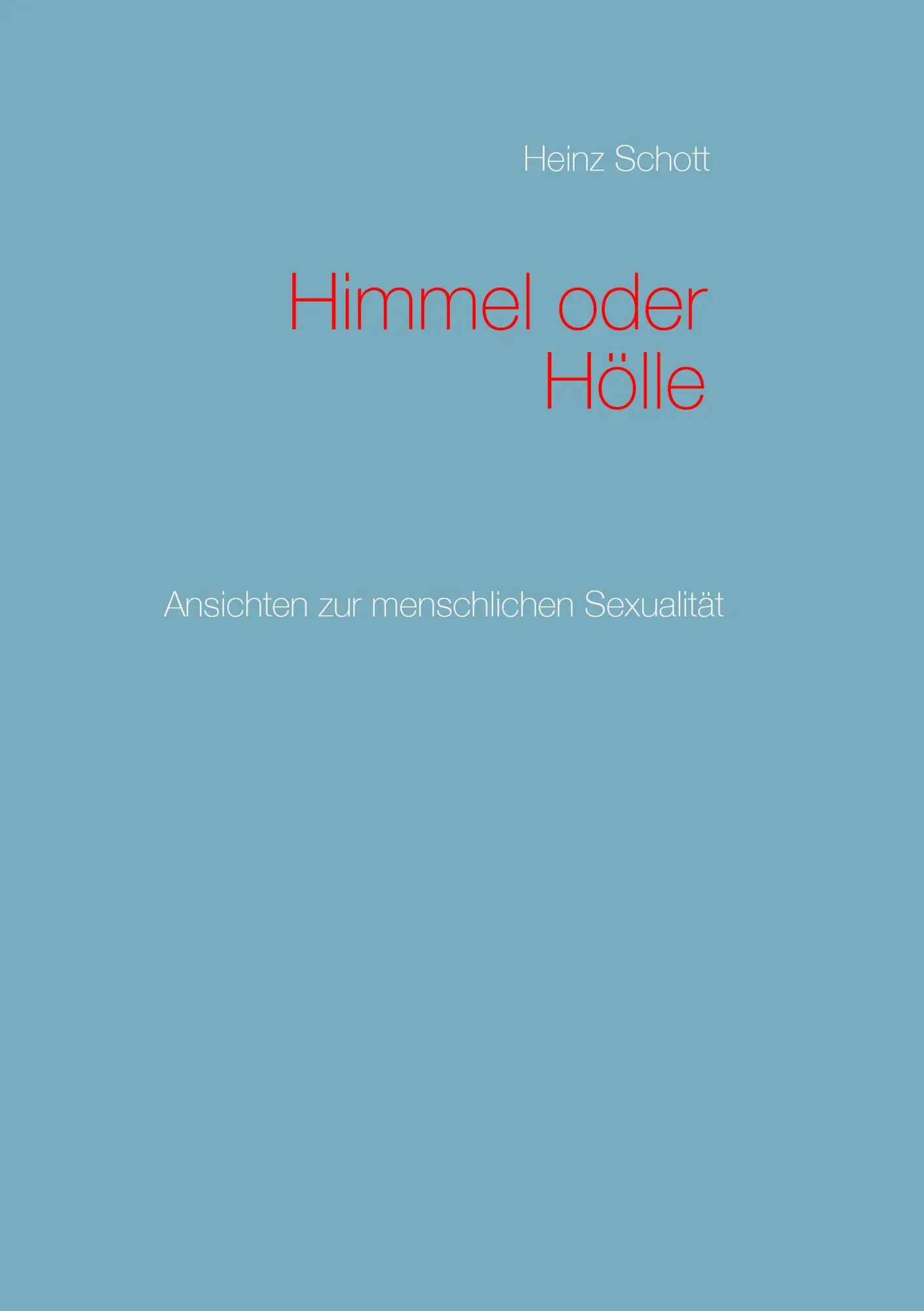 Cover: 9783837006018 | Himmel oder Hölle | Ansichten zur menschlichen Sexualität | Schott
